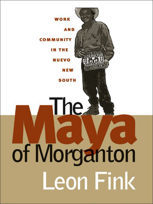 Title details for The Maya of Morganton by Leon Fink - Available